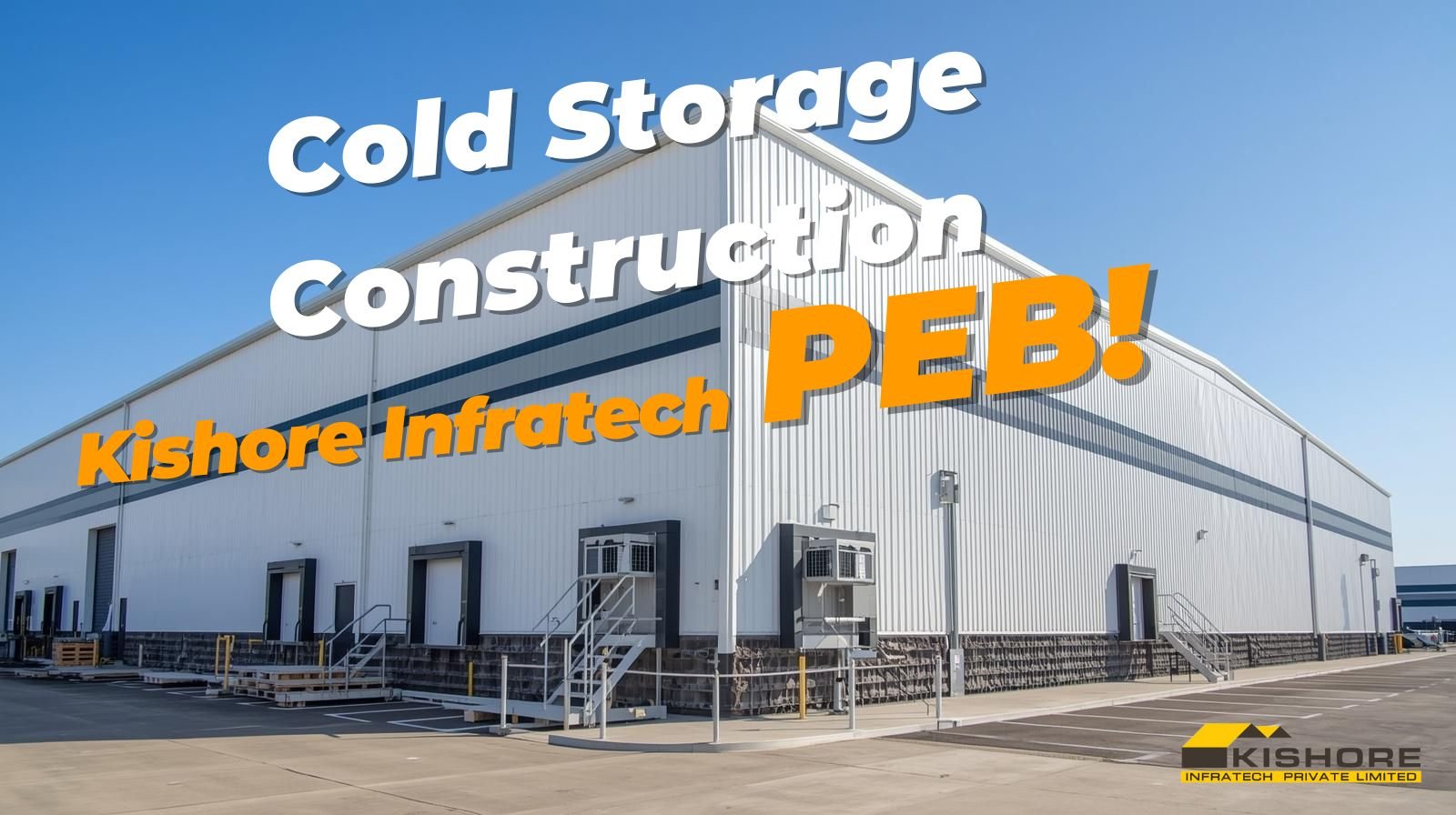 Cold Storage Construction Using PEB: Complete 2026 Guide 2 Cold Storage Construction Using PEB